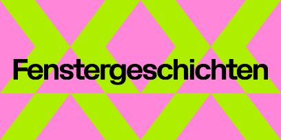 rosa Dreiecke, mal nach oben mal nach unten zeigend und Leuchtgelb / Leuchtgrün Streifen, die umrahmen. In der Mitte steht "Fenstergeschichten"
