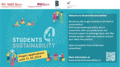 PowerPoint Slide: With Students4Sustainability, Bern's universities offer you professional and financial support to exchange ideas with like- minded people, make new contacts and put your ideas into practice.