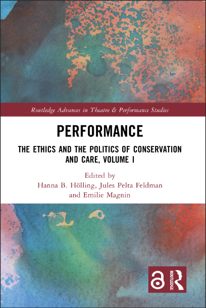 Ein Buchcove rin diversen Farben mit dem Titel «Performance - The Ethics and the Politivs of conservation and care, Volume 1».