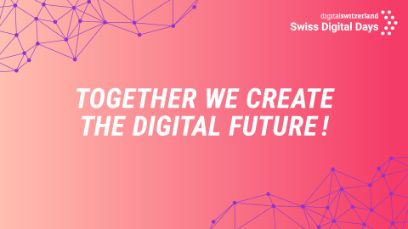 Schweizer Digitaltage, Together we create the digital future!